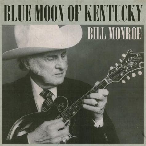  Blue Moon of Kentucky  - เพลงคันทรีที่อบอวลด้วยความเศร้าและความหวัง